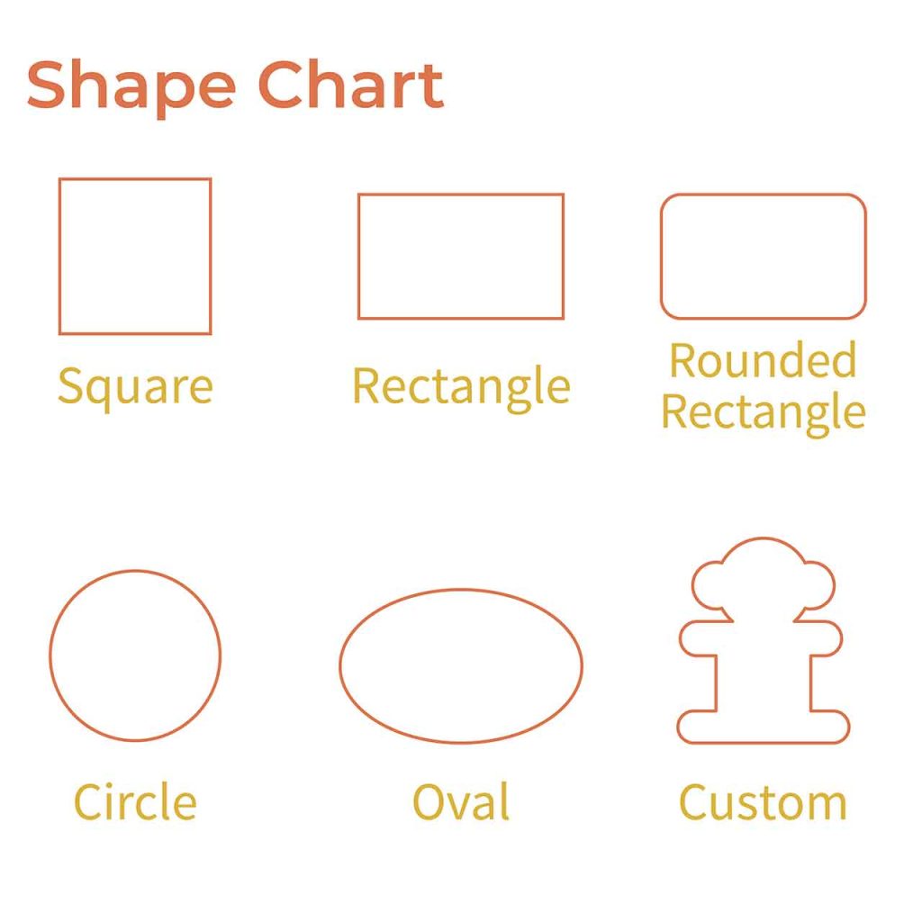 Any Shape, any size. Choose your size or shape.
